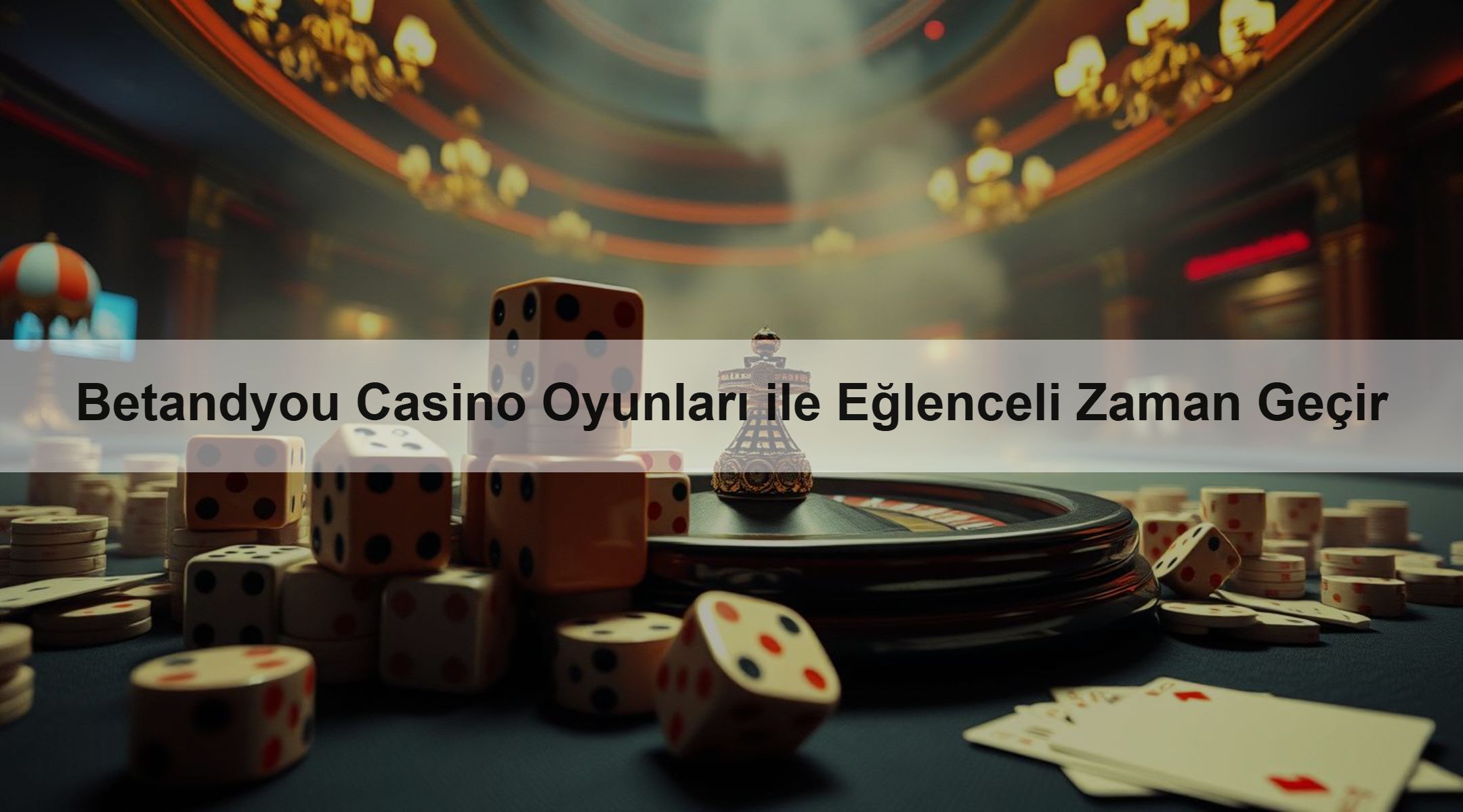 Betandyou Casino Oyunları ile Eğlence Zamanı 1 Betandyou Casino Oyunları ile Eğlenceli Zaman Geçir